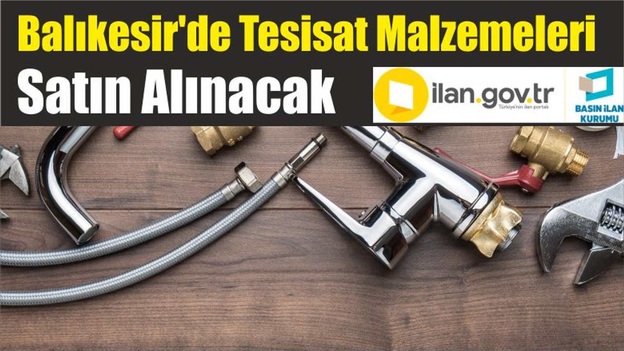 Balıkesir'de Tesisat Malzemeleri Satın Alınacak