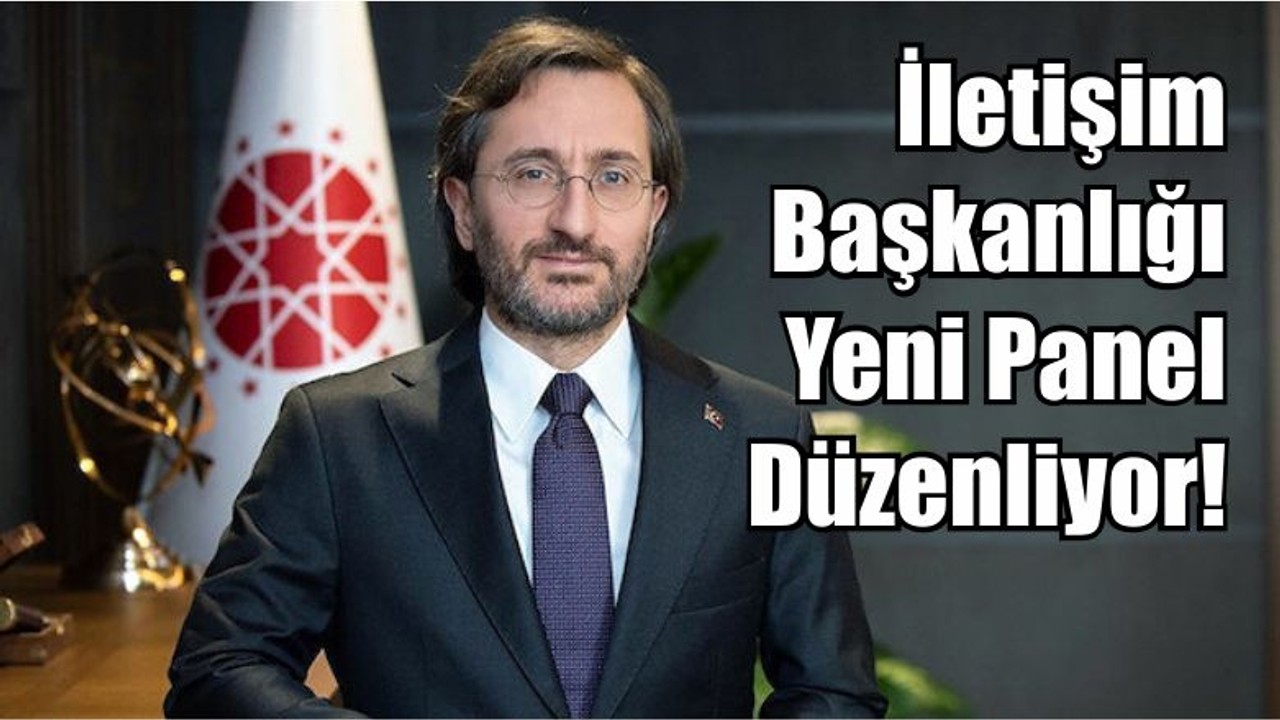 İletişim Başkanlığı Yeni Panel Düzenliyor!