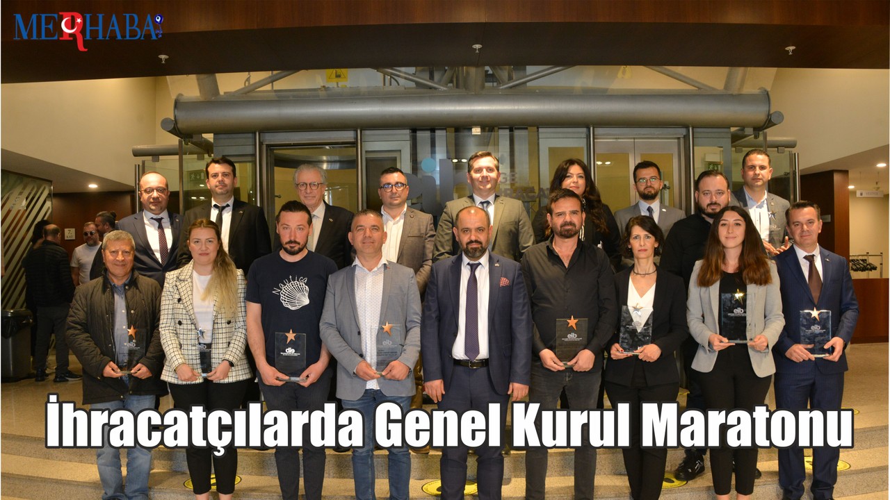 İhracatçılarda Genel Kurul Maratonu