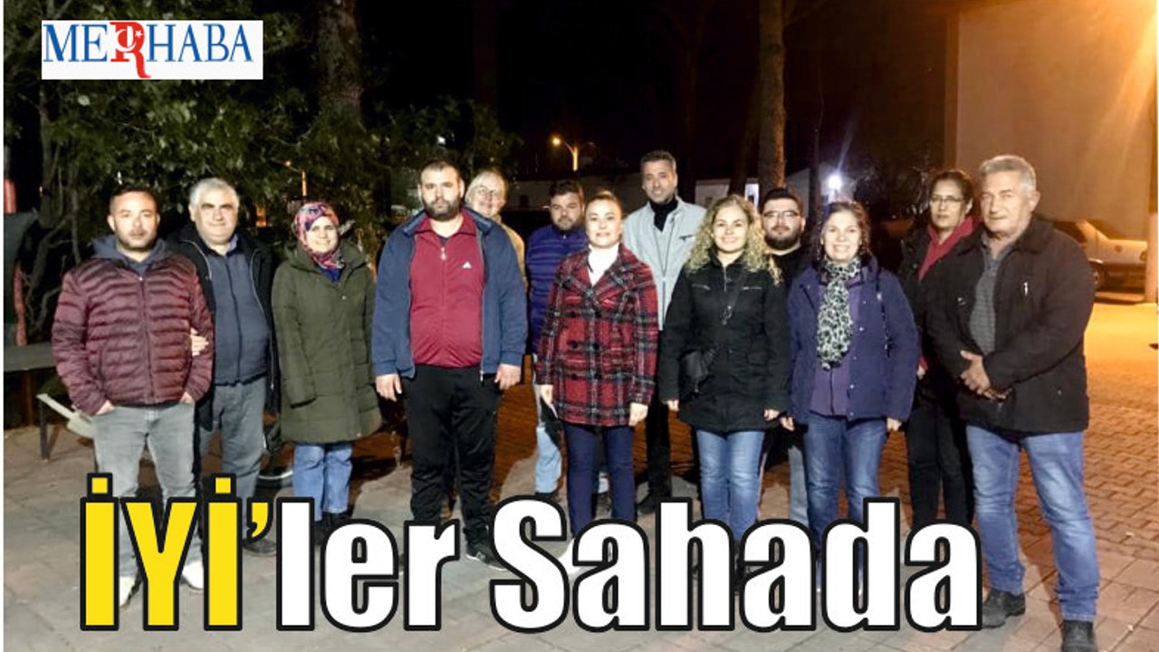 İYİ’ler Sahada