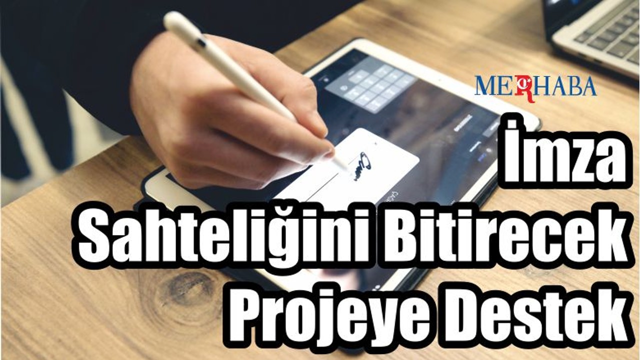 İmza Sahteciliğini Bitirecek Proje