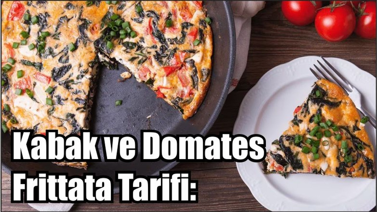 Kabak ve Domates Frittata Tarifi: