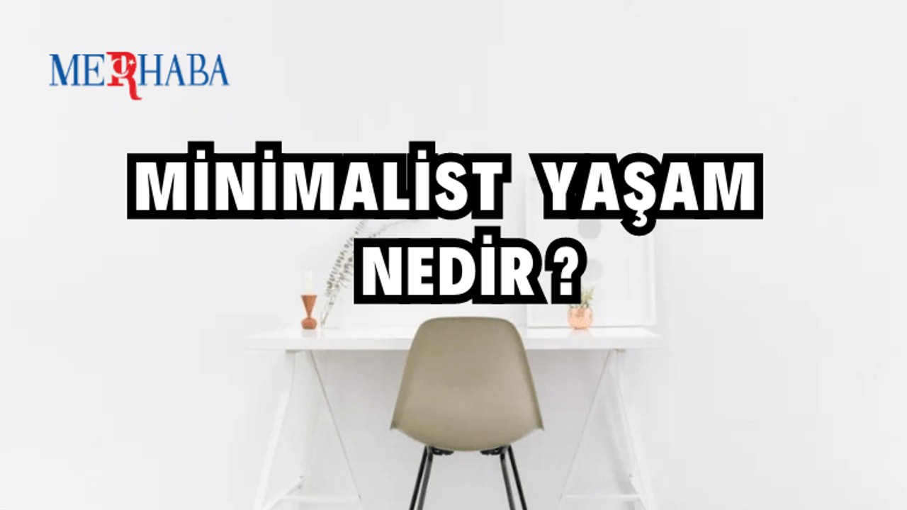 Minimalist Yaşam Nedir?