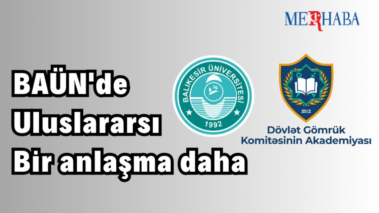 BAÜN'de Uluslararsı bir anlaşma daha