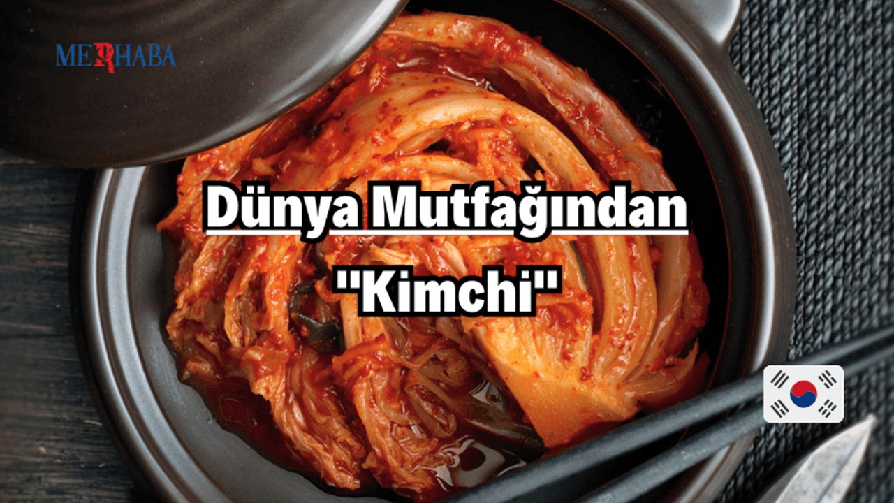 Dünya Mutfağından: Kimchi