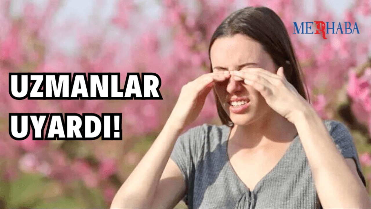 Uzmanlar Uyardı! Bahar Ayına Dikkat