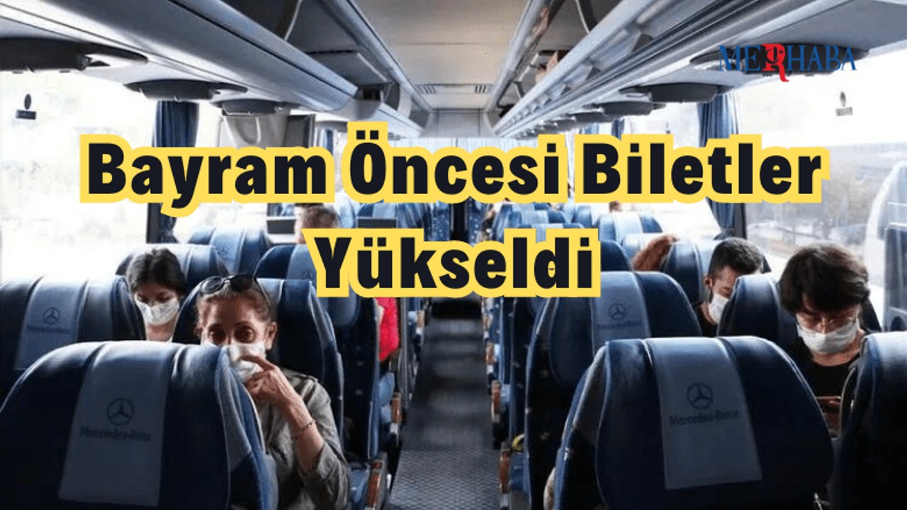 Bayram Öncesi Biletler Yükseldi