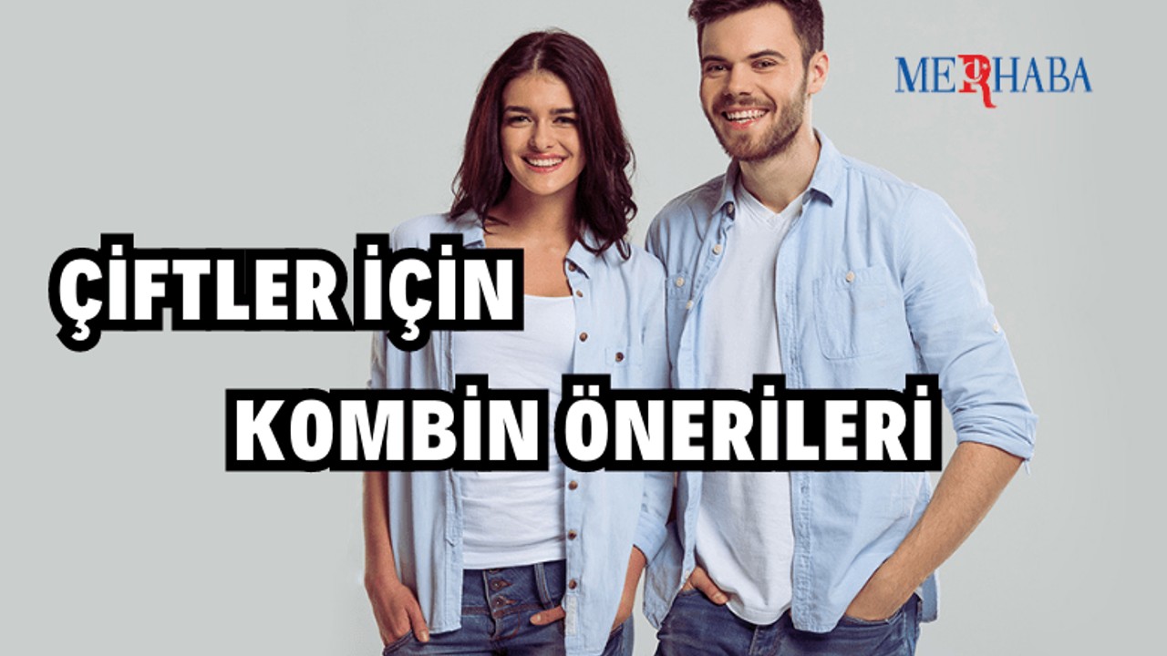 Çiftler İçin Kombin Önerileri