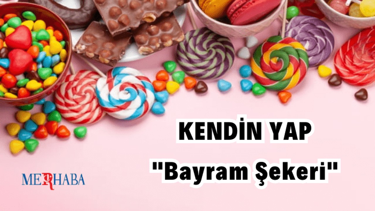 Kendin Yap: Bayram Şekeri