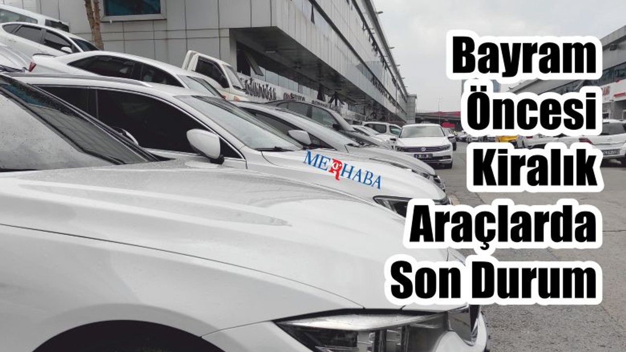 Kiralık Araçlara Yoğun İlgi