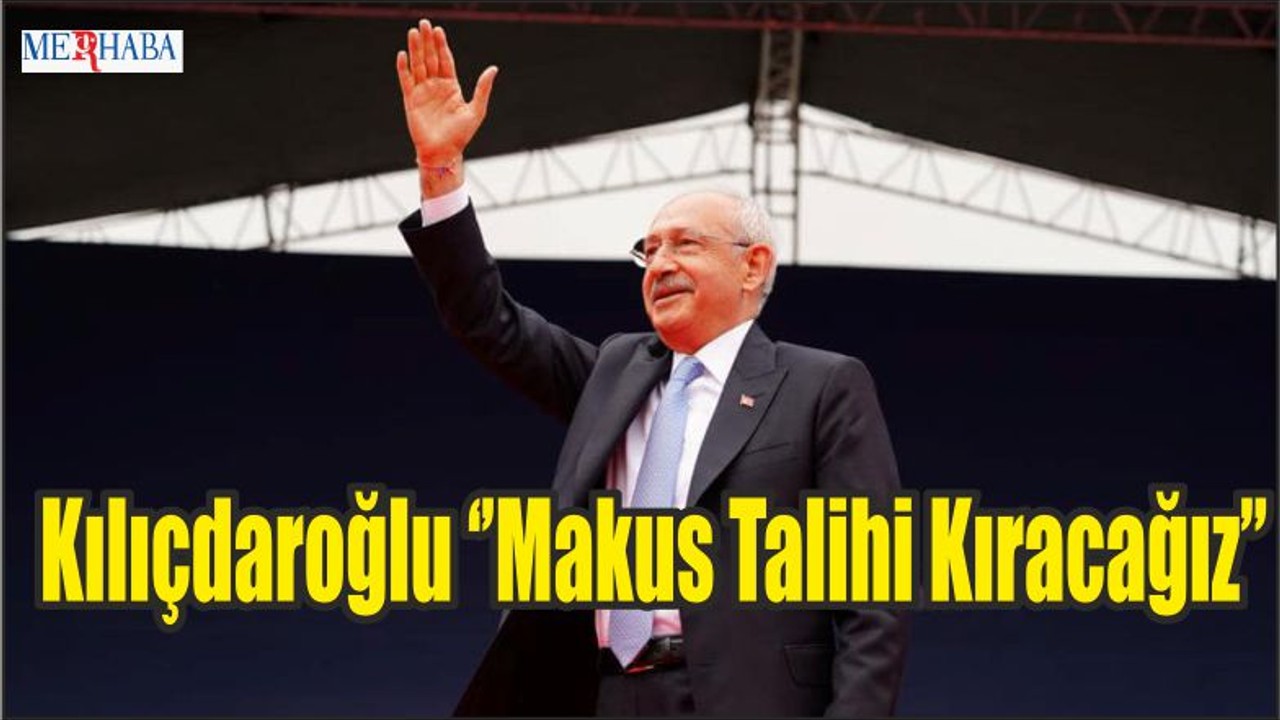 Kılıçdaroğlu Makus Talihi Kıracağız