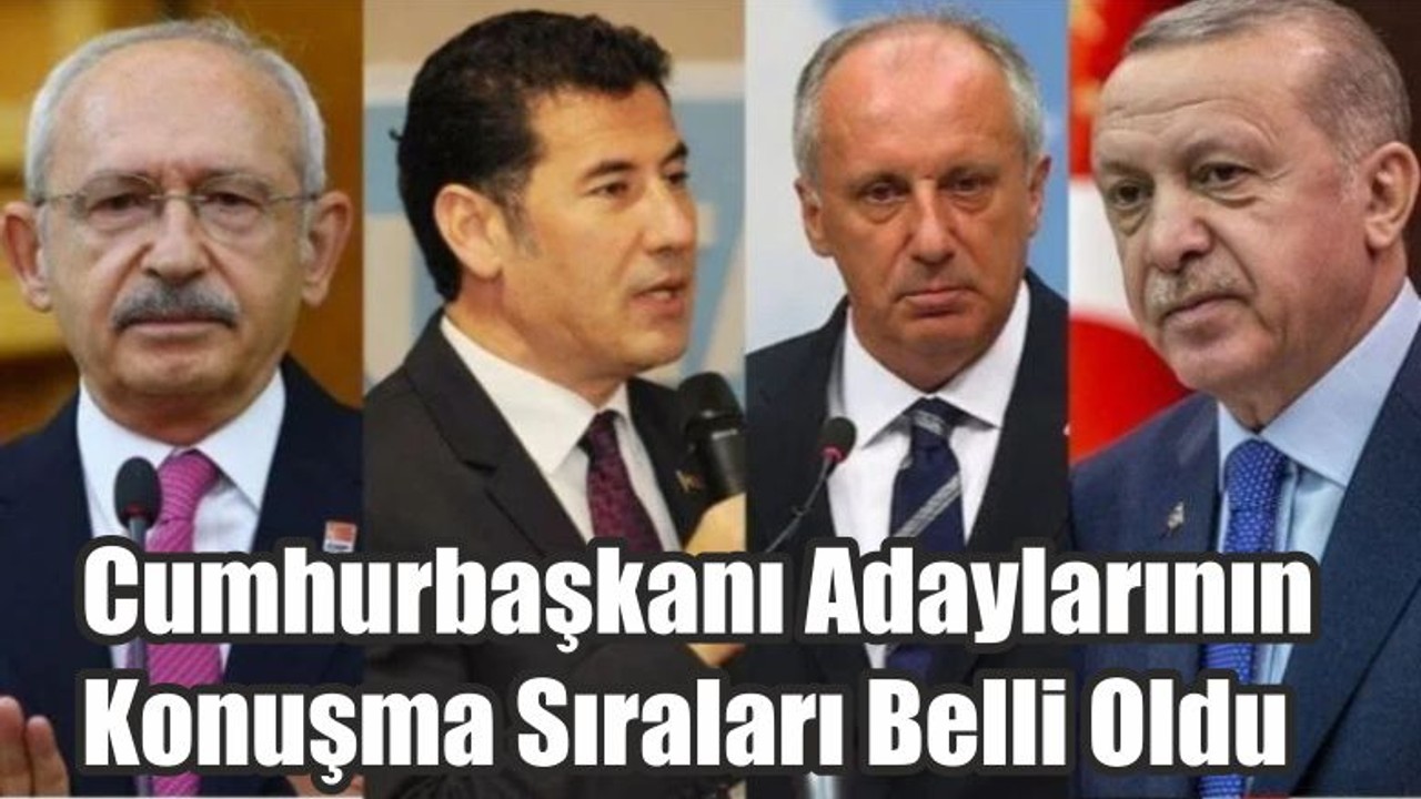 Cumhurbaşkanı Adaylarının Konuşma Sıraları Belli Oldu