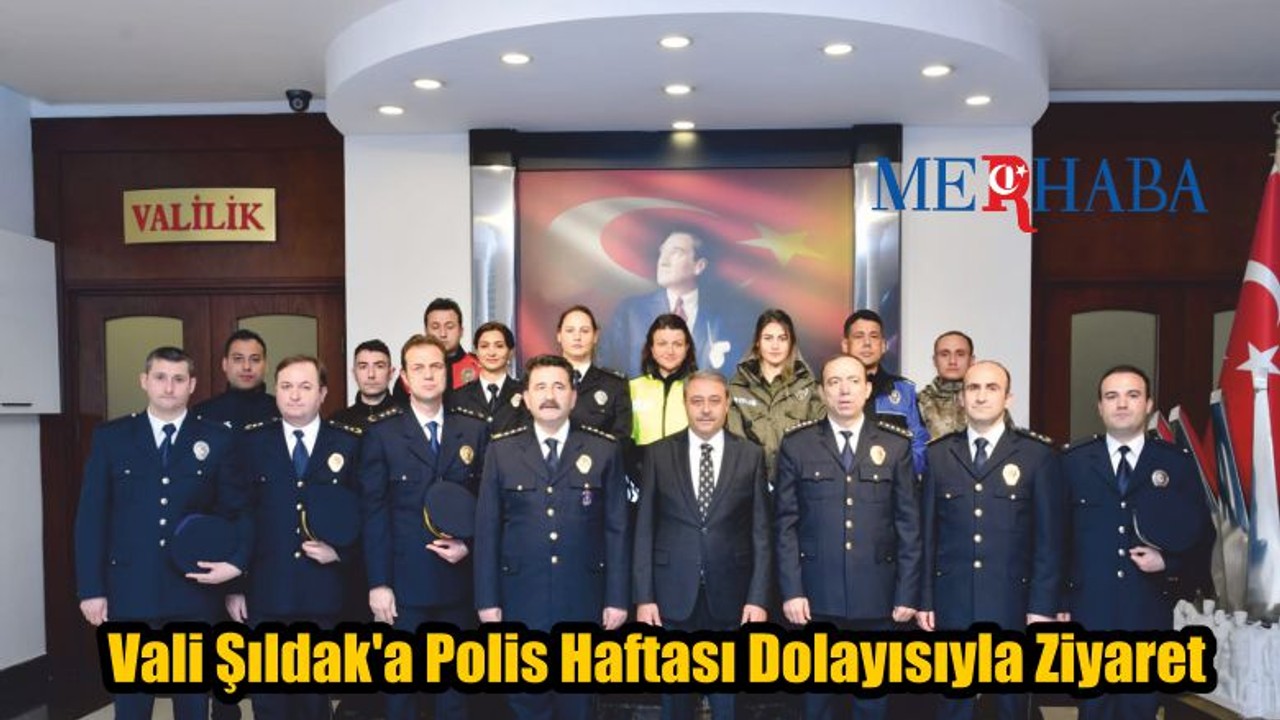 Vali Şıldak a Polis Haftası Ziyareti