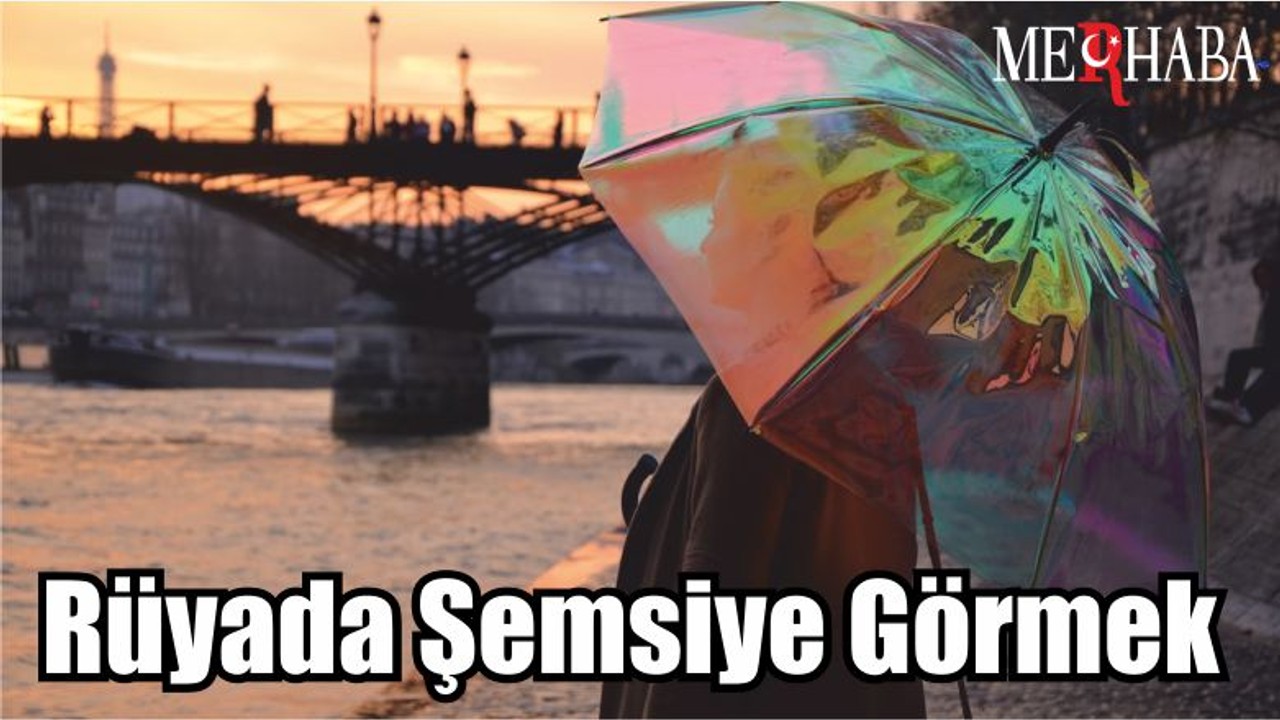 Rüyada Şemsiye Görmek
