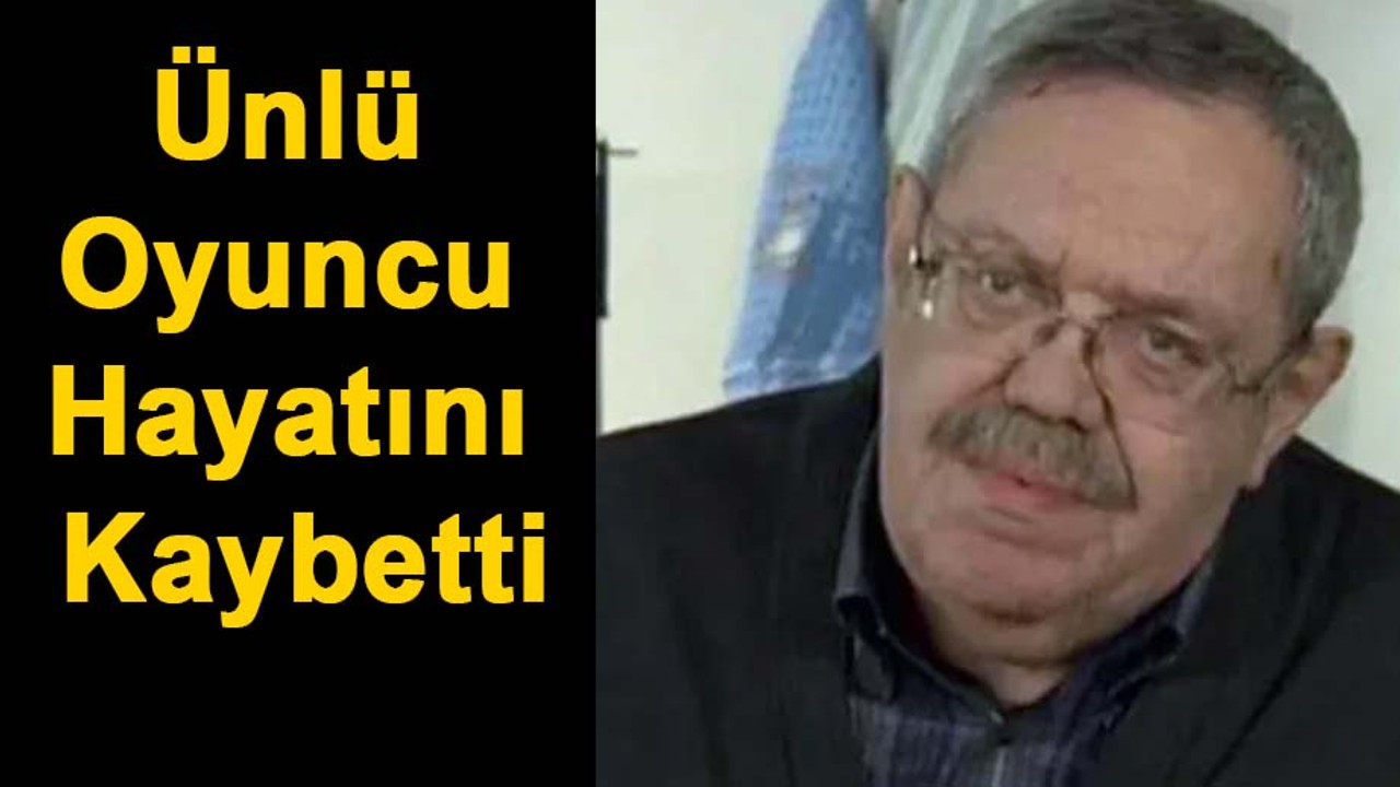 Oyuncu Rana Cabbar hayatını kaybetti