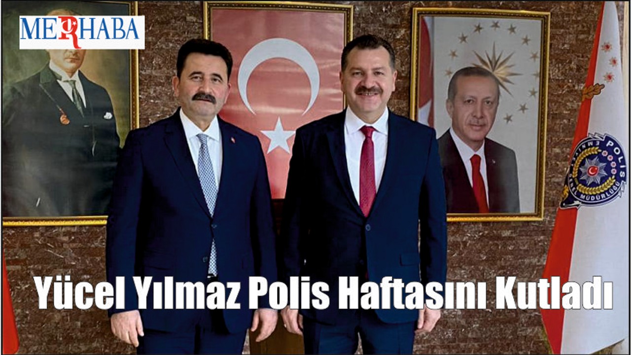 Yücel Yılmaz Polis Haftasını Kutladı