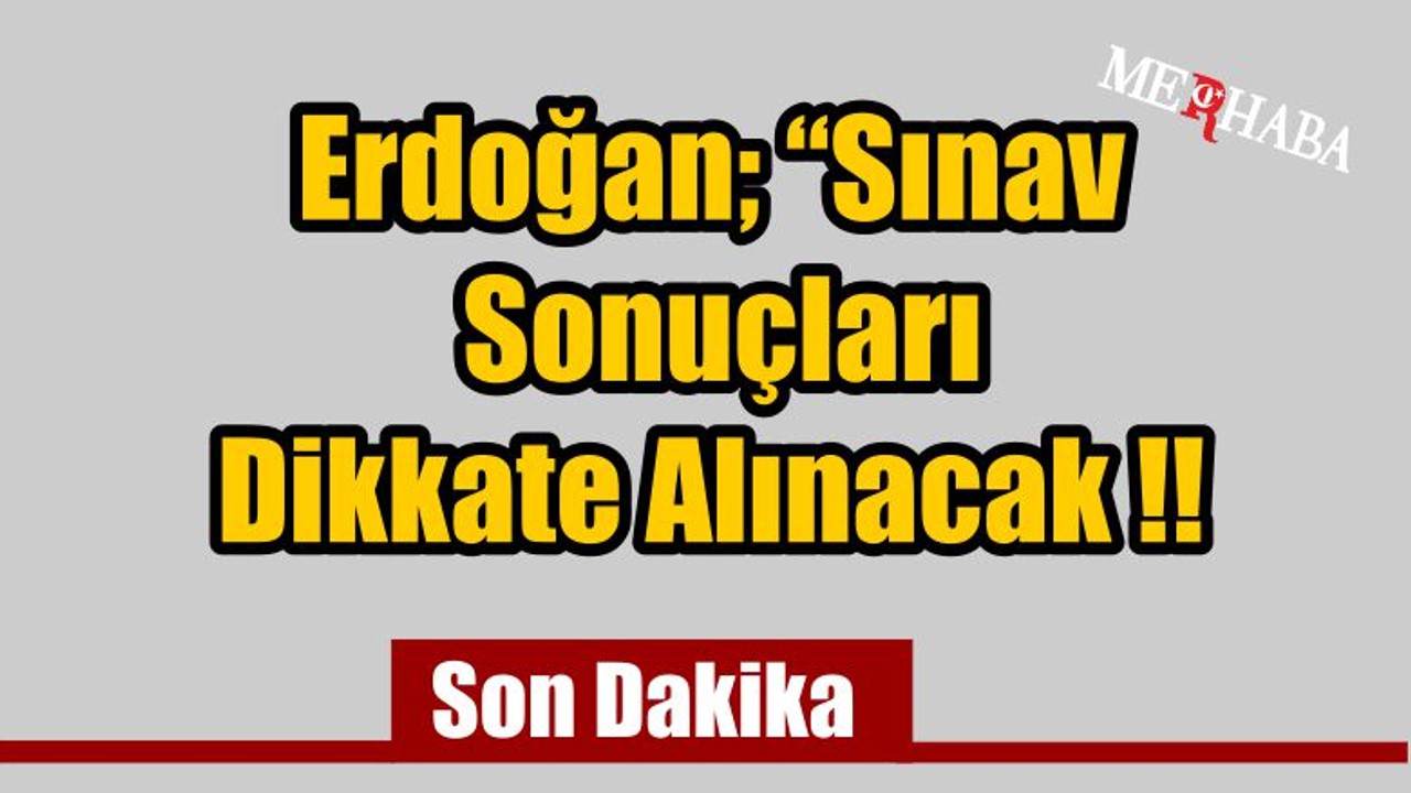 Sınavlar Dikate Alınacak