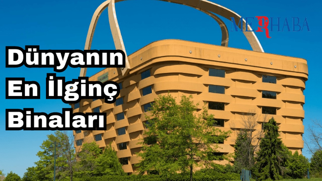 Dünyanın En İlginç Binaları