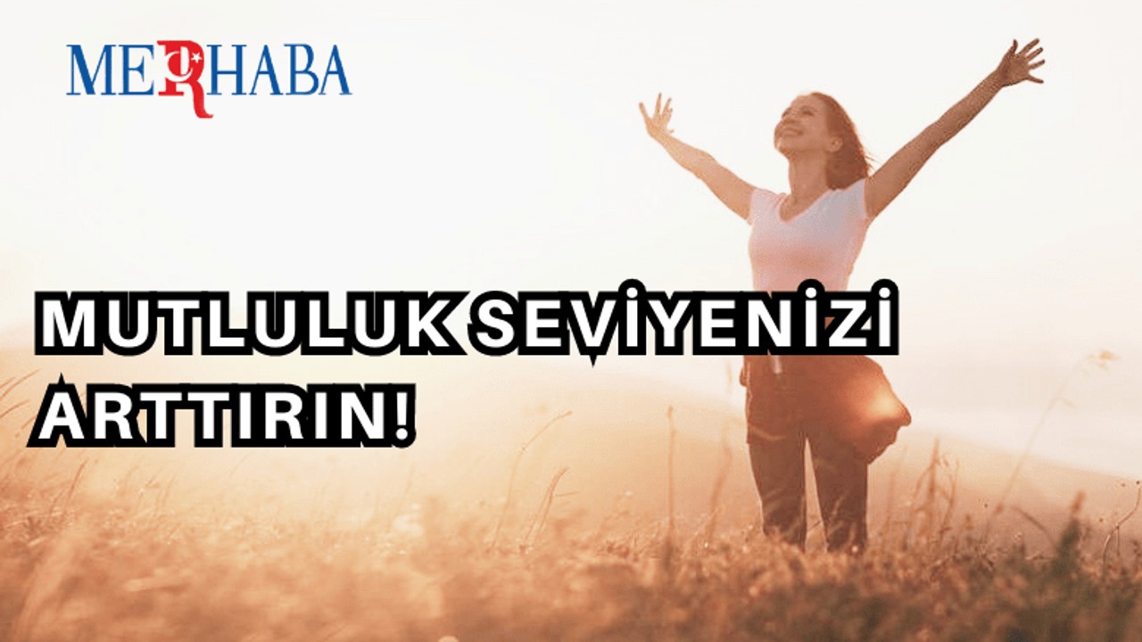 Mutluluk Seviyenizi Arttırın