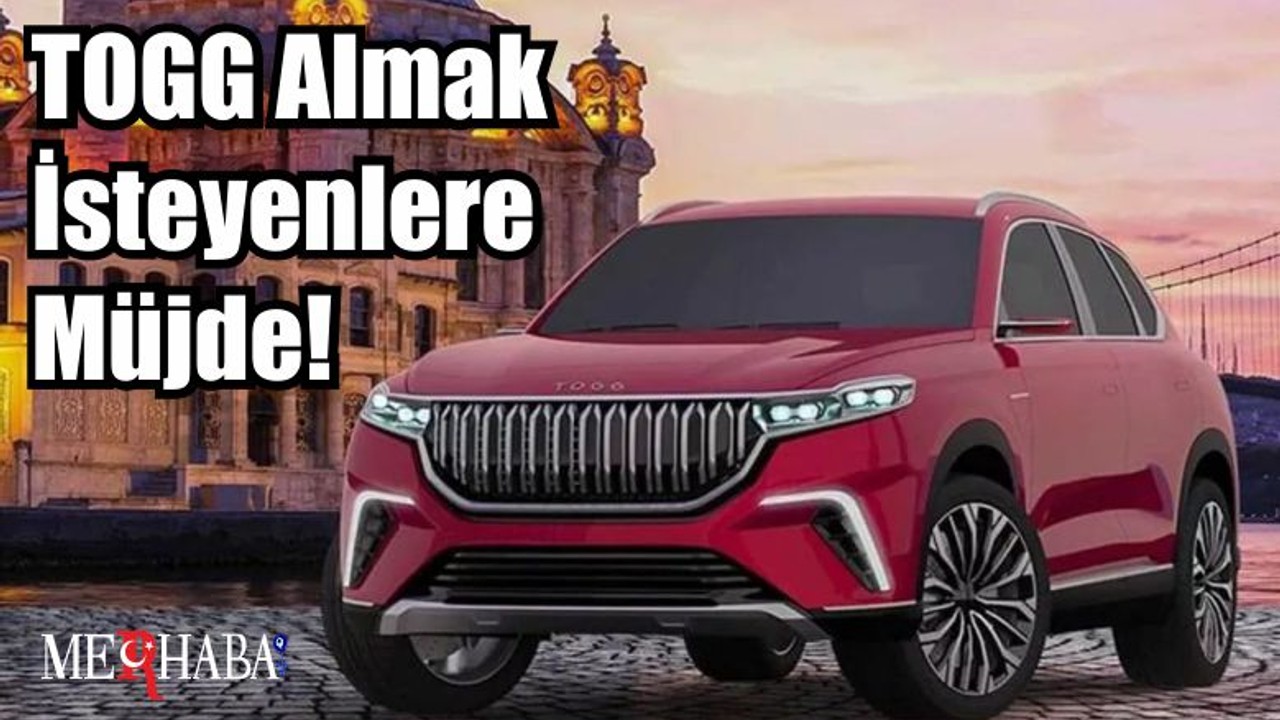 TOGG Almak İsteyenlere Müjde!