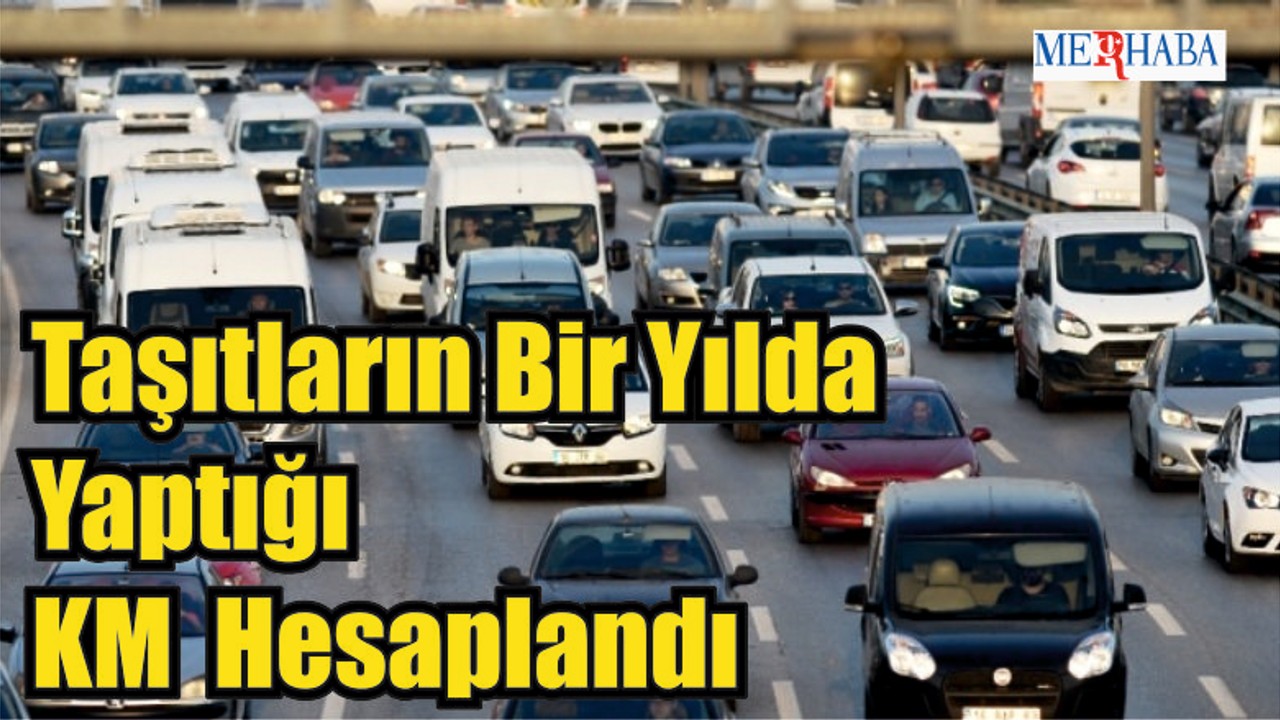 Taşıtların Bir Yılda Yaptığı KM