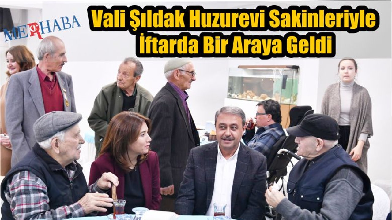 Vali Şıldak Huzurevinde