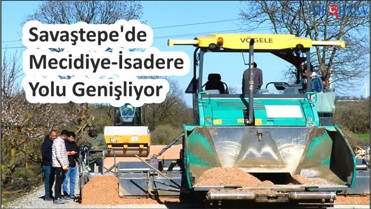 Savaştepe'de Yol Genişliyor