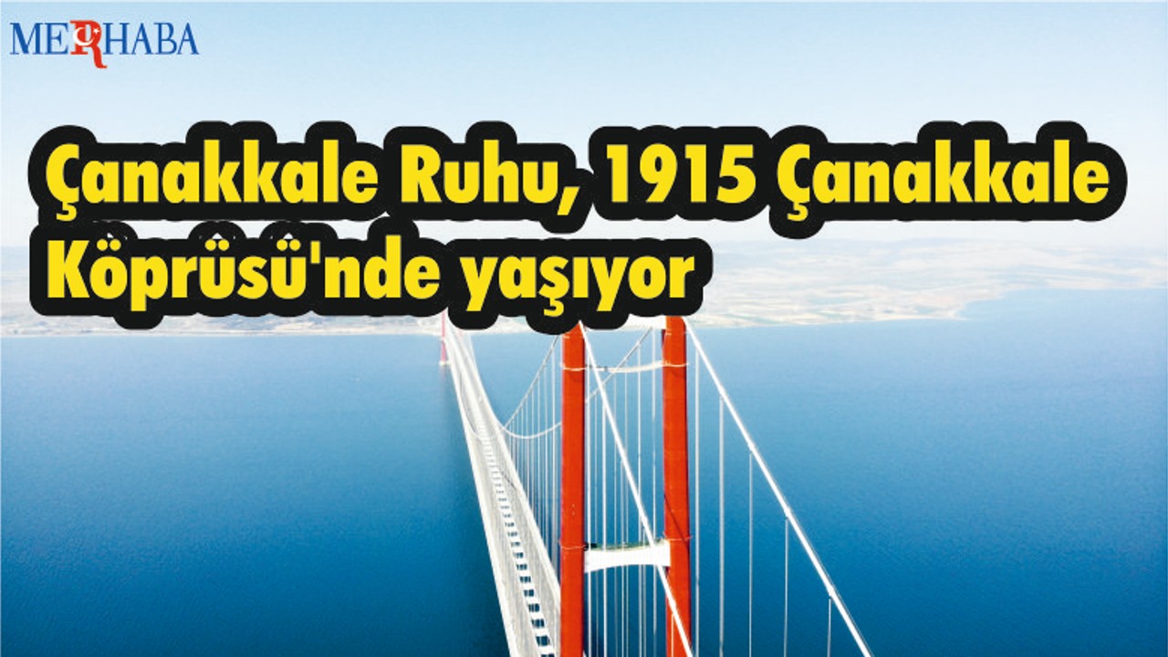 Çanakkale Ruhu, 1915 Çanakkale Köprüsü'nde yaşıyor