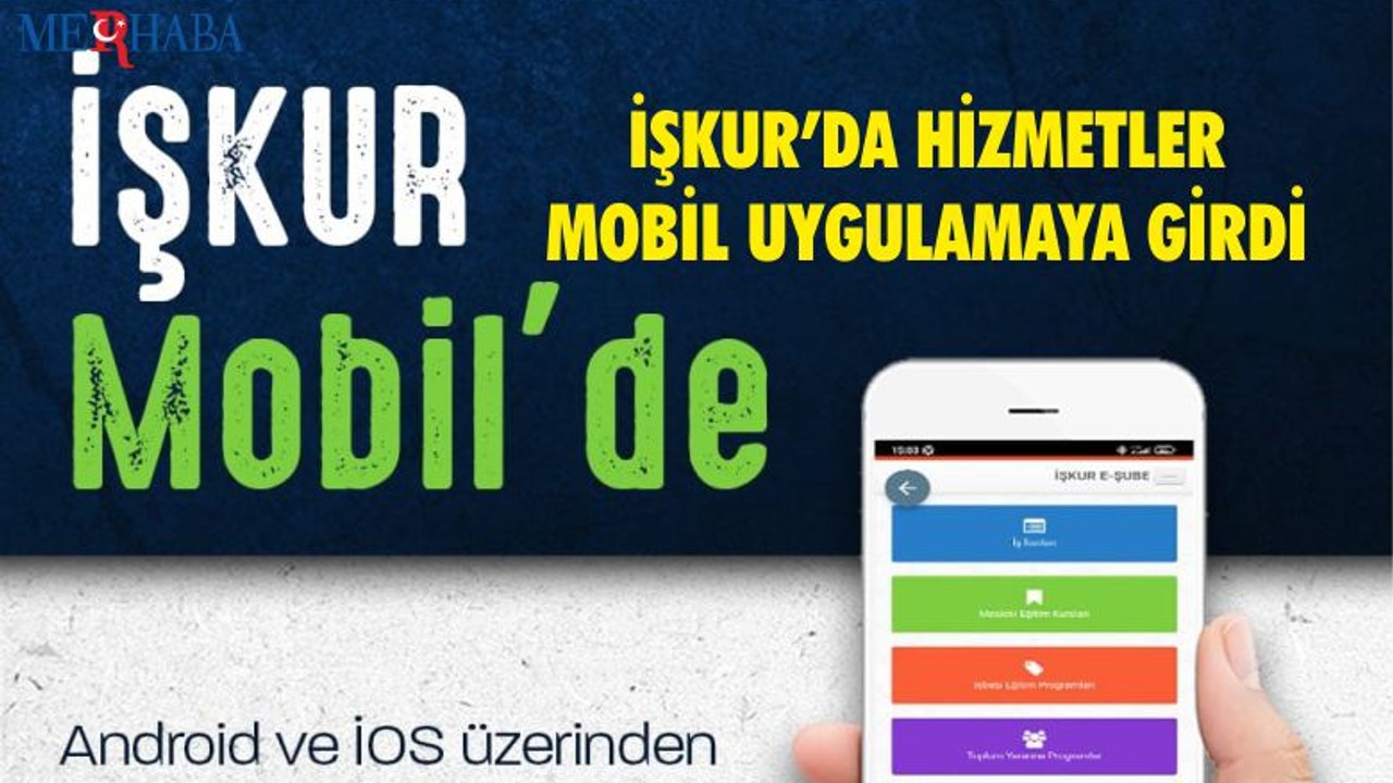 İŞKUR hizmetleri artık mobil uygulamada