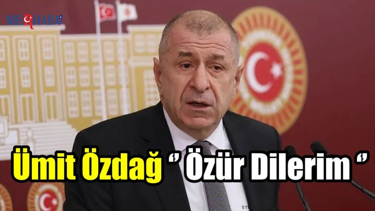 Ümit Özdağ ‘’ Özür Dilerim ‘’