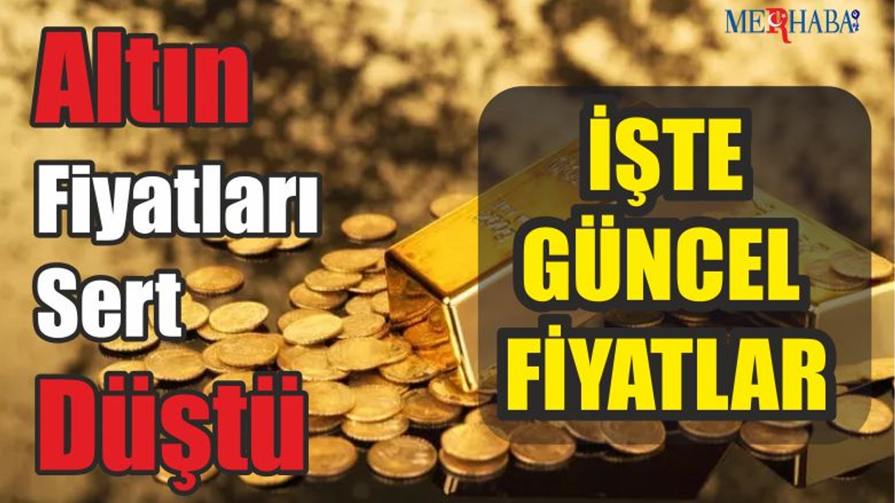 Altın Fiyatları Sert Düştü