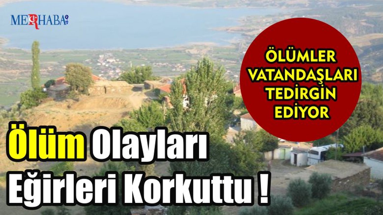 Ölüm Olayları Eğirleri Korkuttu !