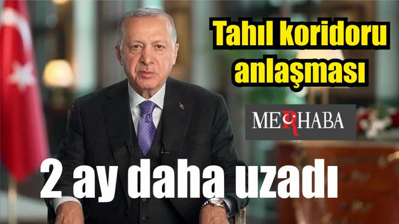 Son Dakika: Tahıl koridoru anlaşması 2 ay daha uzadı