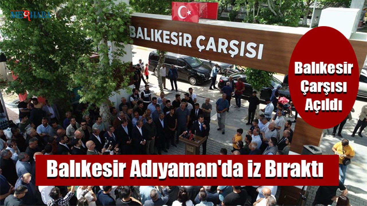 Balıkesir Adıyaman'da İz Bıraktı