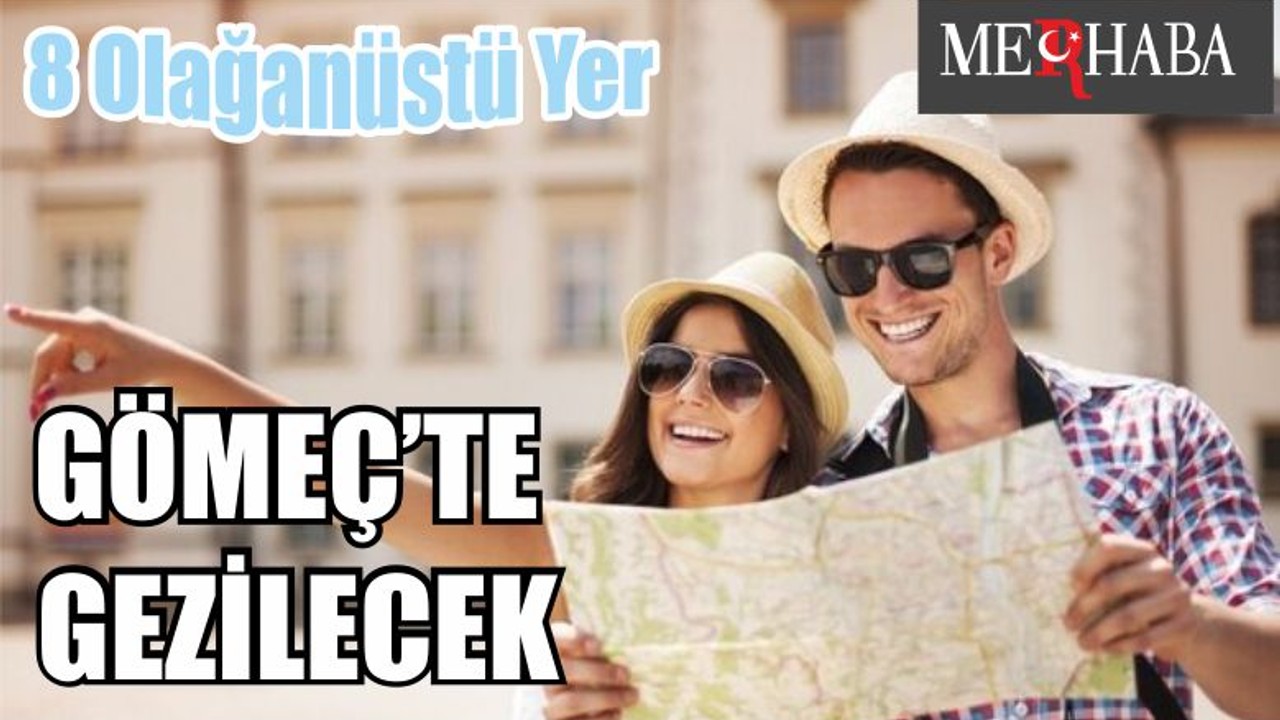 Gömeç’te Gezilecek 8 Olağanüstü Yer