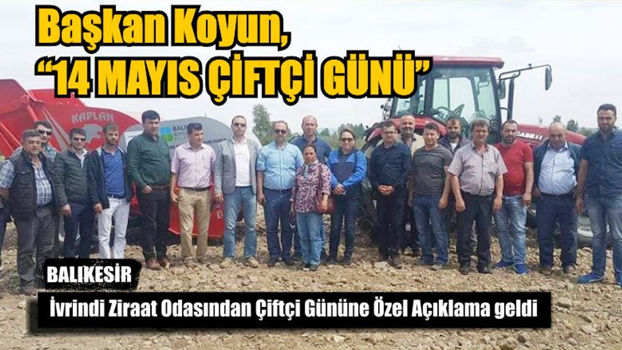 Başkan Koyun “14 Mayıs Çiftçi Günü”