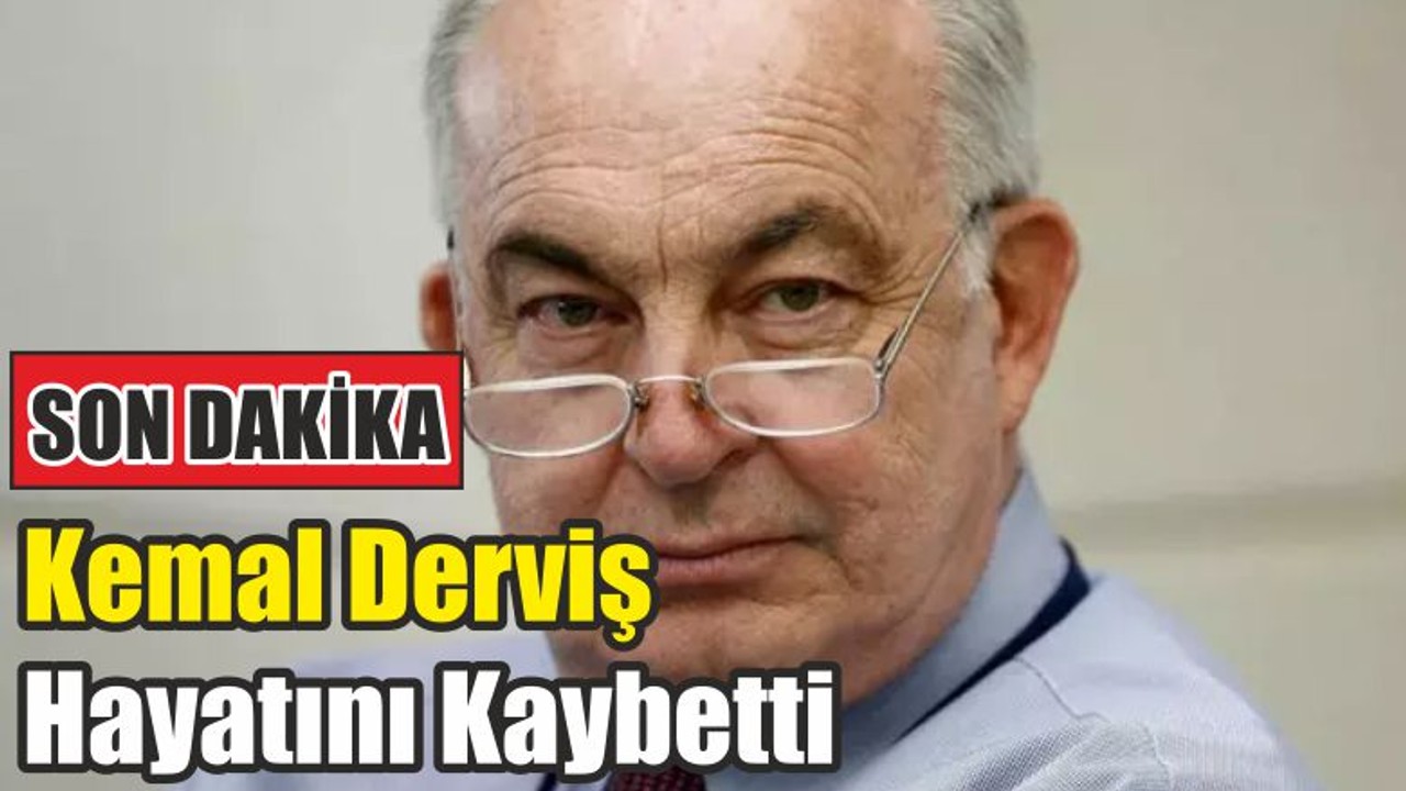 Kemal Derviş Hayatını Kaybetti