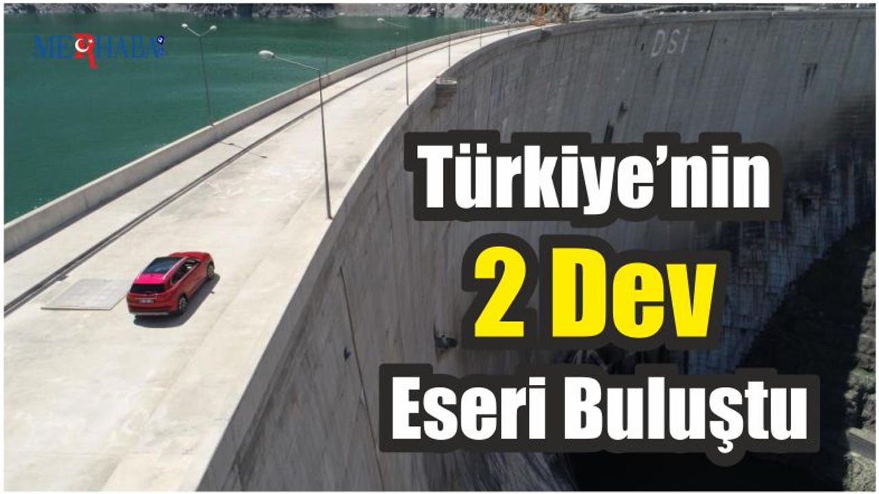 Türkiye’nin 2 Dev Eseri Buluştu