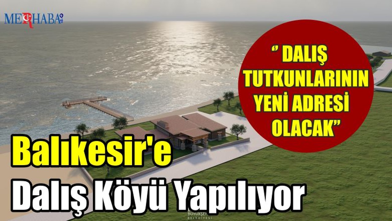 Balıkesir'e Dalış Köyü Yapılıyor