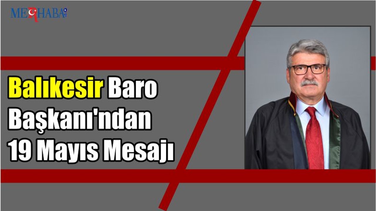 Balıkesir Baro Başkanı'ndan 19 Mayıs Mesajı