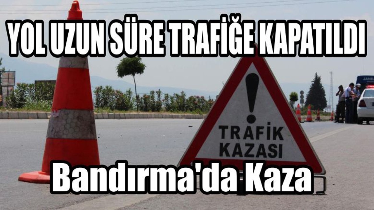 Bandırma'da Kaza
