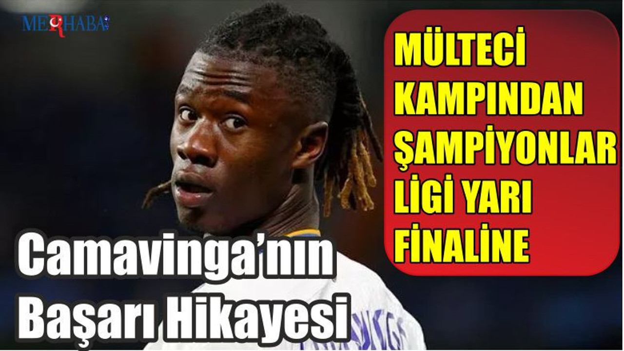 Camavinga’nın Başarı Hikayesi