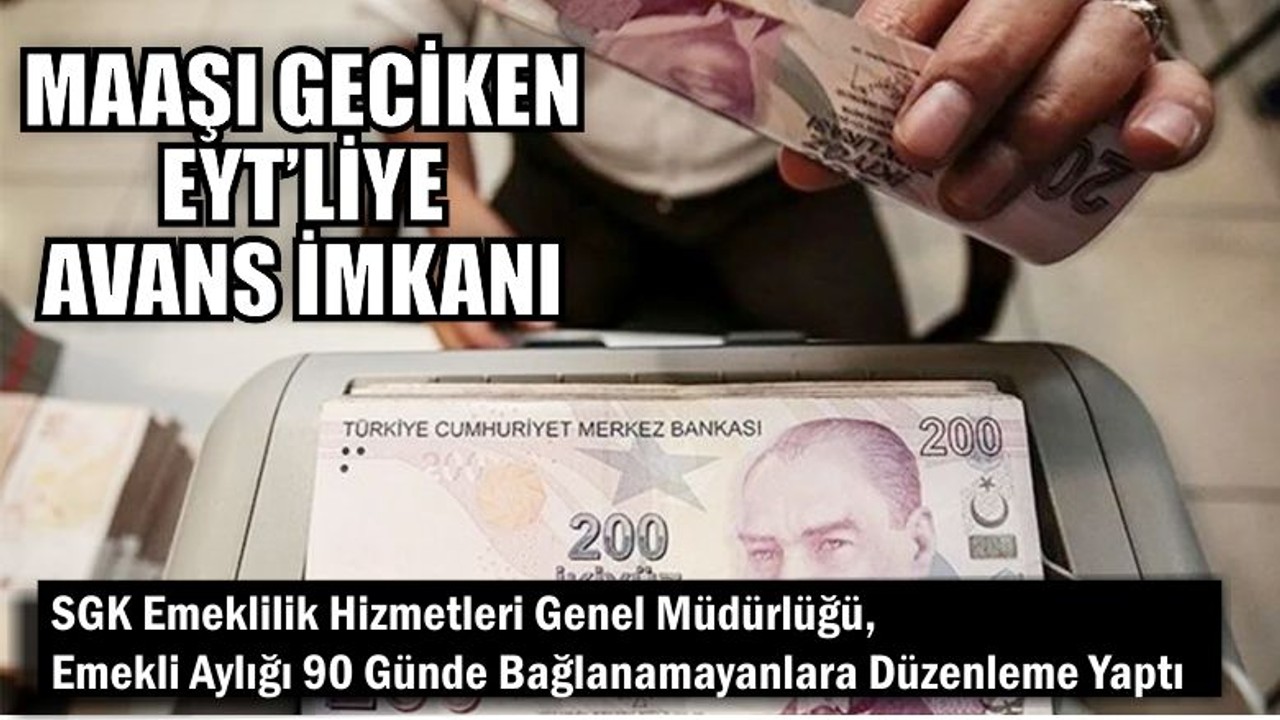 Maaşı Gecikenlere Avans İmkanı