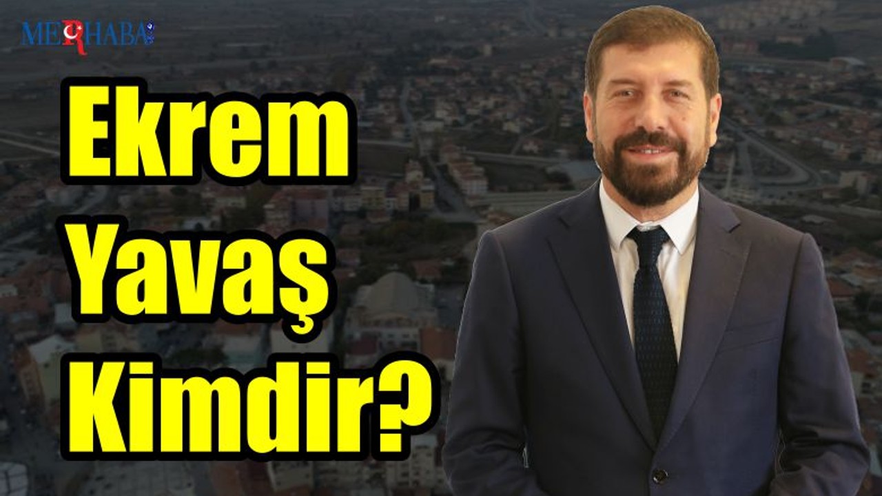 Ekrem Yavaş Kimdir ?