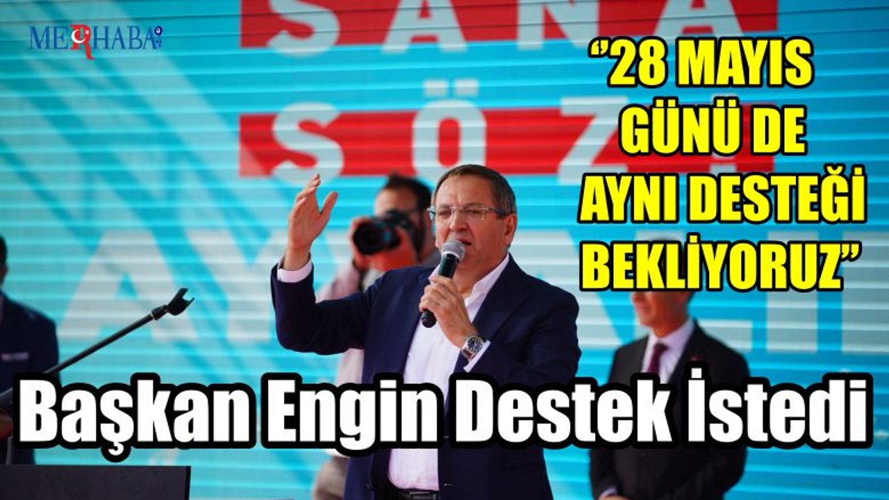 Başkan Engin Destek İstedi