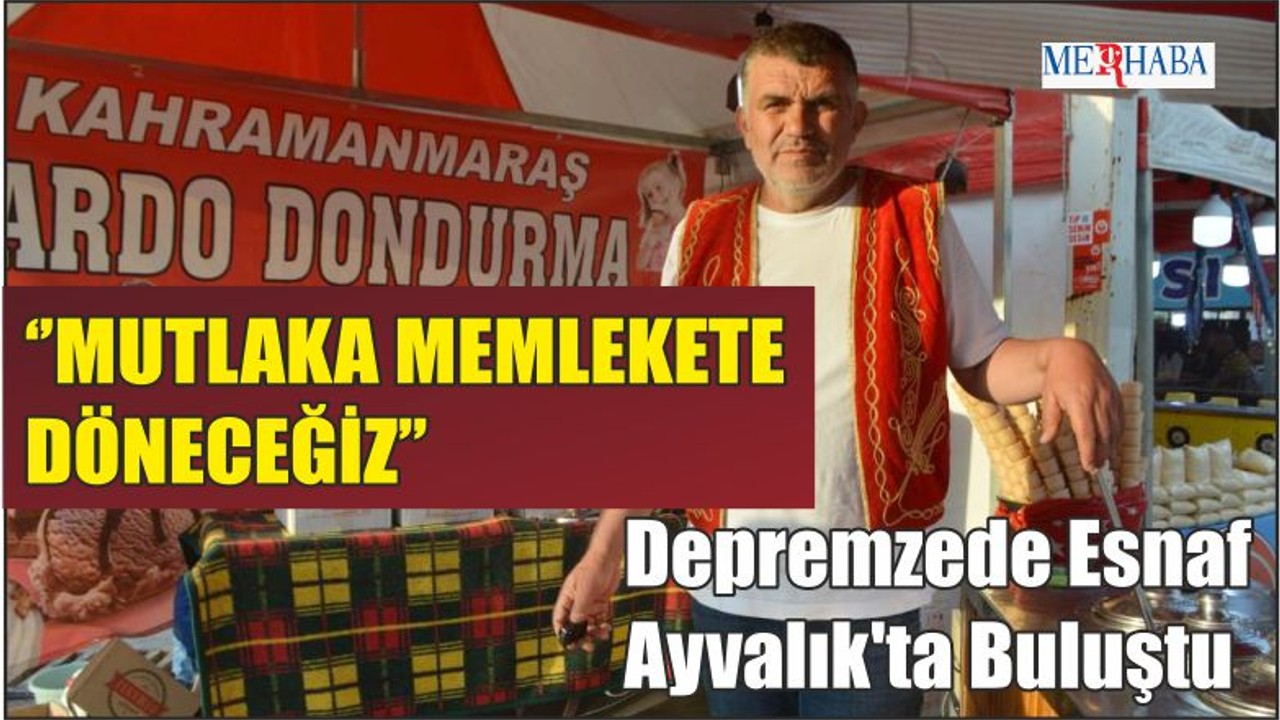 Depremzede Esnaf Ayvalık'ta Buluştu