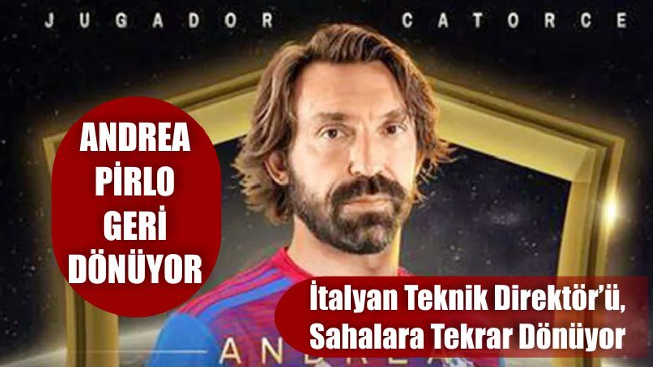 Andrea Pirlo Sahalara Geri Dönüyor