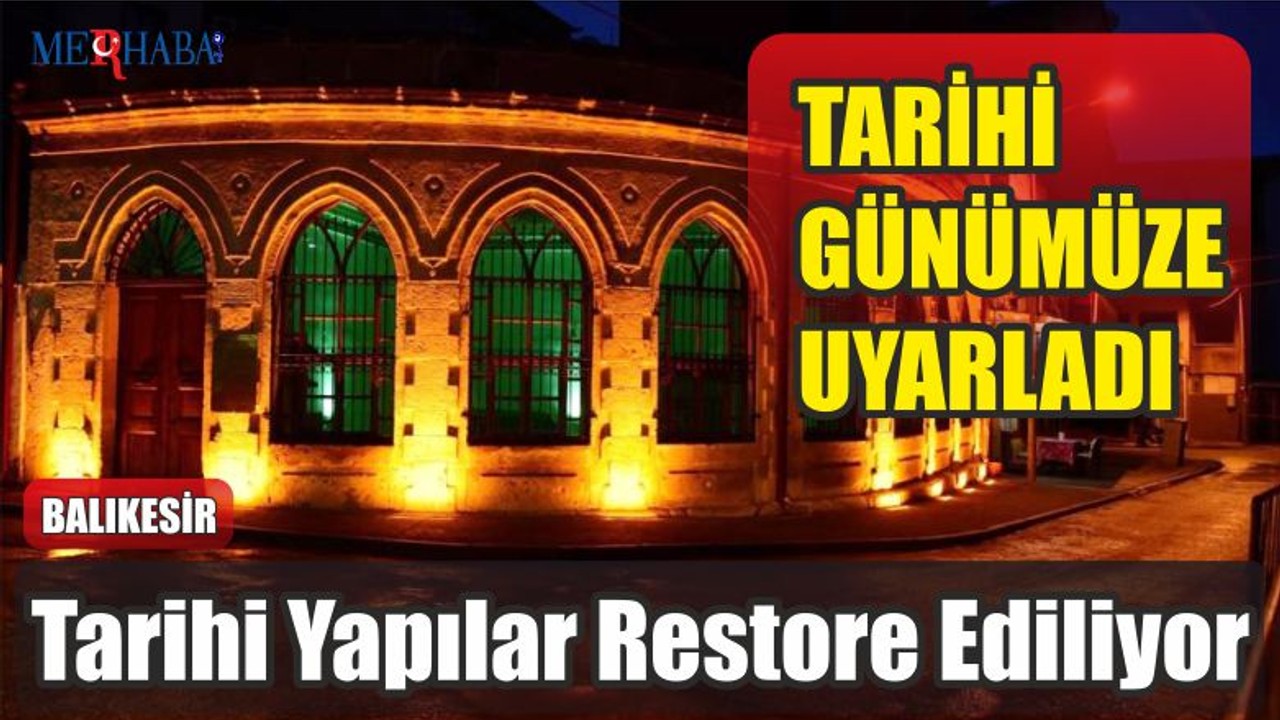 Tarihi Yapılar Restore Ediliyor