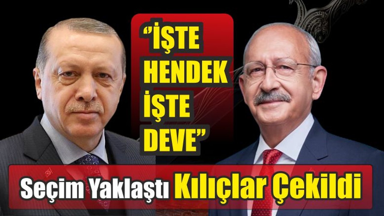 Seçim Yaklaştı Kılıçlar Çekildi