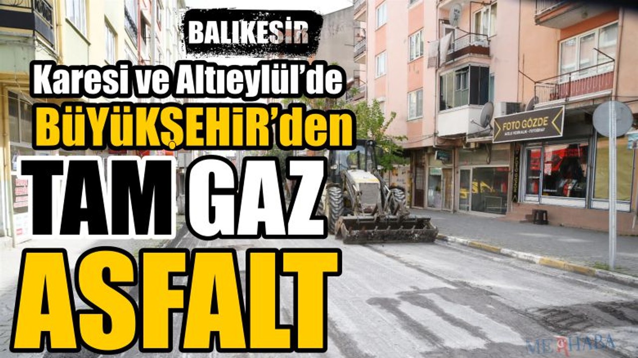 Büyükşehir’den Tam Gaz Asfalt